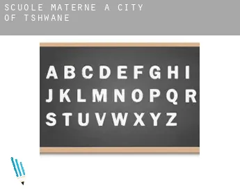 Scuole materne a  City of Tshwane Metropolitan Municipality