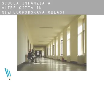 Scuola infanzia a  Altre città in Nizhegorodskaya Oblast'