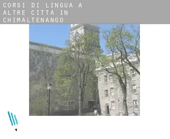 Corsi di lingua a  Altre città in Chimaltenango