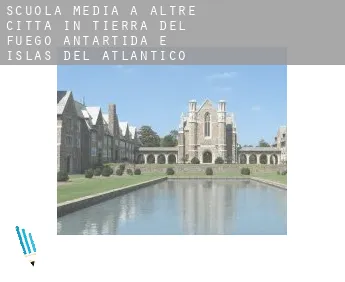 Scuola media a  Altre città in Tierra del Fuego, Antartida e Islas del Atlantico Sur