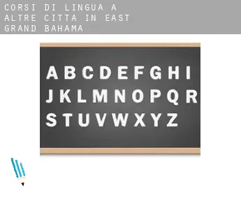 Corsi di lingua a  Altre città in East Grand Bahama