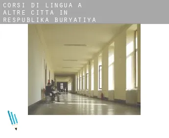 Corsi di lingua a  Altre città in Respublika Buryatiya