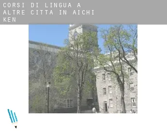 Corsi di lingua a  Altre città in Aichi-ken