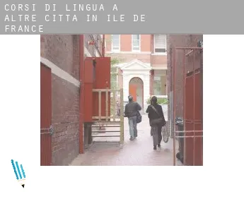 Corsi di lingua a  Altre città in Ile-de-France