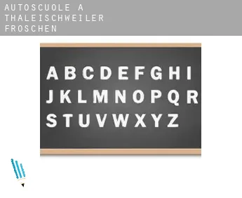 Autoscuole a  Thaleischweiler-Fröschen