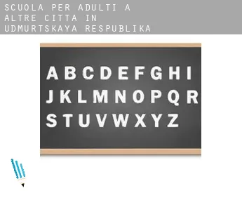 Scuola per adulti a  Altre città in Udmurtskaya Respublika