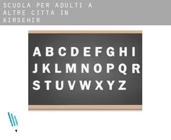 Scuola per adulti a  Altre città in Kirsehir